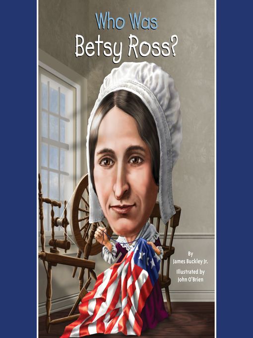 Title details for Who Was Betsy Ross? by James Buckley, Jr. - Available